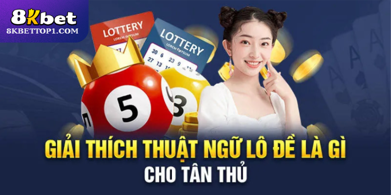thuat-ngu-lo-de-tai-8kbet